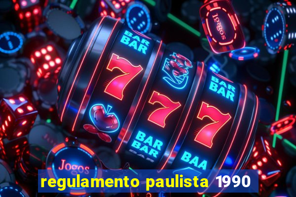 regulamento paulista 1990